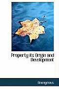 Property Its Origin and Development