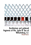 Recollections and Gathered Fragments of Mrs. Lydia N. Cox of Williamsburg, L.I.