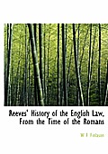 Reeves' History of the English Law, from the Time of the Romans