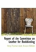 Report of the Committee on Leather for Bookbinding