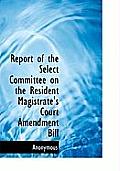 Report of the Select Committee on the Resident Magistrate's Court Amendment Bill