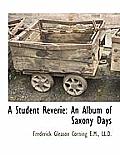 A Student Reverie: An Album of Saxony Days