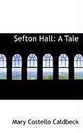 Sefton Hall: A Tale
