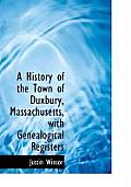 A History of the Town of Duxbury, Massachusetts, with Genealogical Registers
