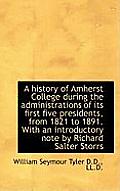 A History of Amherst College During the Administrations of Its First Five Presidents, from 1821 to 1