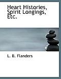 Heart Histories, Spirit Longings, Etc.