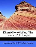 Khont-Hon-Nofer, the Lands of Ethiopia