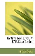 Tantrik Texts; Vol. IV; Kalivilasa Tantra