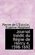 Journal in Dit Du R Gne de Henry 4, 1598-1692