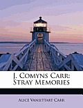 J. Comyns Carr: Stray Memories