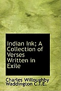 Indian Ink; A Collection of Verses Written in Exile