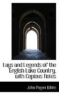 Lays and Legends of the English Lake Country, with Copious Notes