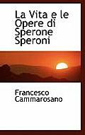 La Vita E Le Opere Di Sperone Speroni