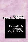 L'Assedio Di Firenze: Capitoli XXX