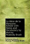 La M?re de la Marquise. Edited with Notes and Vocabulary by Murray Peabody Brush