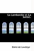 La Lombardie Et La Suisse.