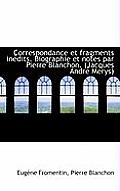 Correspondance Et Fragments in Dits. Biographie Et Notes Par Pierre Blanchon. (Jacques Andr M Rys)