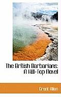 The British Barbarians: A Hill-Top Novel