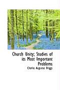 Church Unity; Studies of Its Most Important Problems