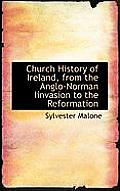 Church History of Ireland, from the Anglo-Norman Iinvasion to the Reformation