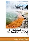 The Christian Taught by the Church's Services Vol. I