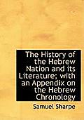 The History of the Hebrew Nation and Its Literature; With an Appendix on the Hebrew Chronology
