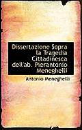 Dissertazione Sopra La Tragedia Cittadinesca Dell'ab. Pierantonio Meneghelli