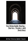 The Delectable Duchy: Stories, Studies and Sketches