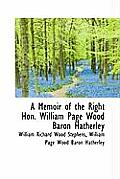 A Memoir of the Right Hon. William Page Wood Baron Hatherley
