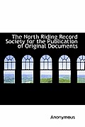 The North Riding Record Society for the Publication of Original Documents