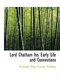 Lord Chatham His Early Life and Connections