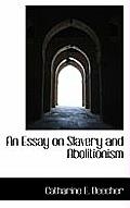 An Essay on Slavery and Abolitionism