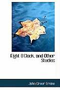 Eight O'Clock, and Other Studies