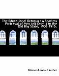 The Educational Octopus: A Fearless Portrayal of Men and Events in the Old Bay State, 1906-1915.