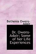 Dr. Owens-Adair; Some of Her Life Experiences
