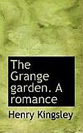 The Grange Garden. a Romance