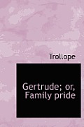 Gertrude; Or, Family Pride