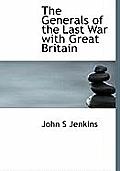 The Generals of the Last War with Great Britain