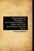 Genealogical Register of Lexington Families, from the First Settlement of the Town