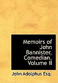 Memoirs of John Bannister, Comedian, Volume II
