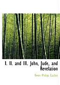 I. II. and III. John, Jude, and Revelation