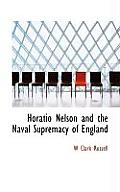 Horatio Nelson and the Naval Supremacy of England