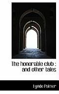 The Honorable Club: And Other Tales