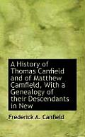 A History of Thomas Canfield and of Matthew Camfield, with a Genealogy of Their Descendants in New