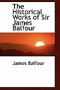 The Historical Works of Sir James Balfour