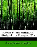Credit of the Nations: A Study of the European War