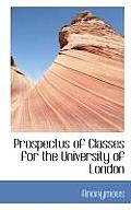 Prospectus of Classes for the University of London