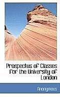 Prospectus of Classes for the University of London