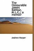 The Honourable James Balfour, M.L.C.; A Memoir