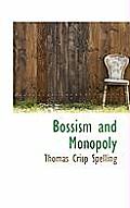 Bossism and Monopoly